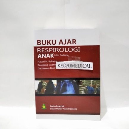 BUKU AJAR RESPIROLOGI ANAK EDISI PERTAMA TERMURAH