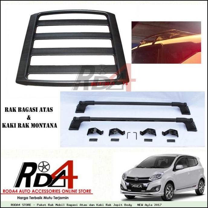 Paket Rak Mobil Bagasi Atas dan Kaki Rak Jepit Body   NEW Ayla 2017 rod4 Juara