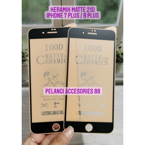 ANTIGORES IPHONE 7 PLUS / IPHONE 8 PLUS KERAMIK MATTE 21D ANTI GORES ANTI GLARE