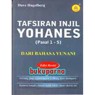 Jual Buku Tafsiran Injil Yohanes (Pasal 1-5) - Edisi Revisi - Dave ...