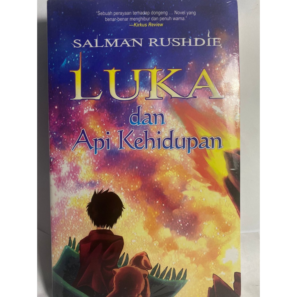 LUKA DAN API KEHIDUPAN SALMAN RUSHDIE GITA CERITA UTAMA FIKSI DUNIA RASYID KHALIFA NOVEL REMAJA ANAK