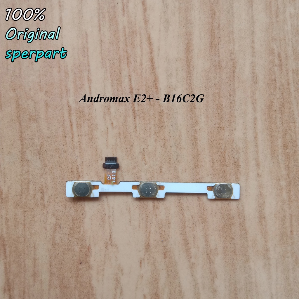 Andromax E2 Plus - B16C2G fleksibel flexible tombol power on off dan volume copotan