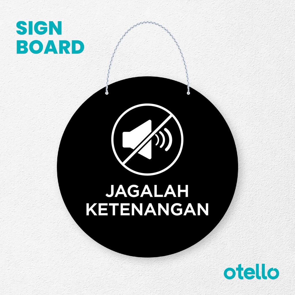 Otello Sign Jagalah Ketenangan Signage Board Acrylic Papan Gantung Label Akrilik Rantai Petunjuk Toko Modern Minimalist Kafe Restoran Kantor Gedung Cafe