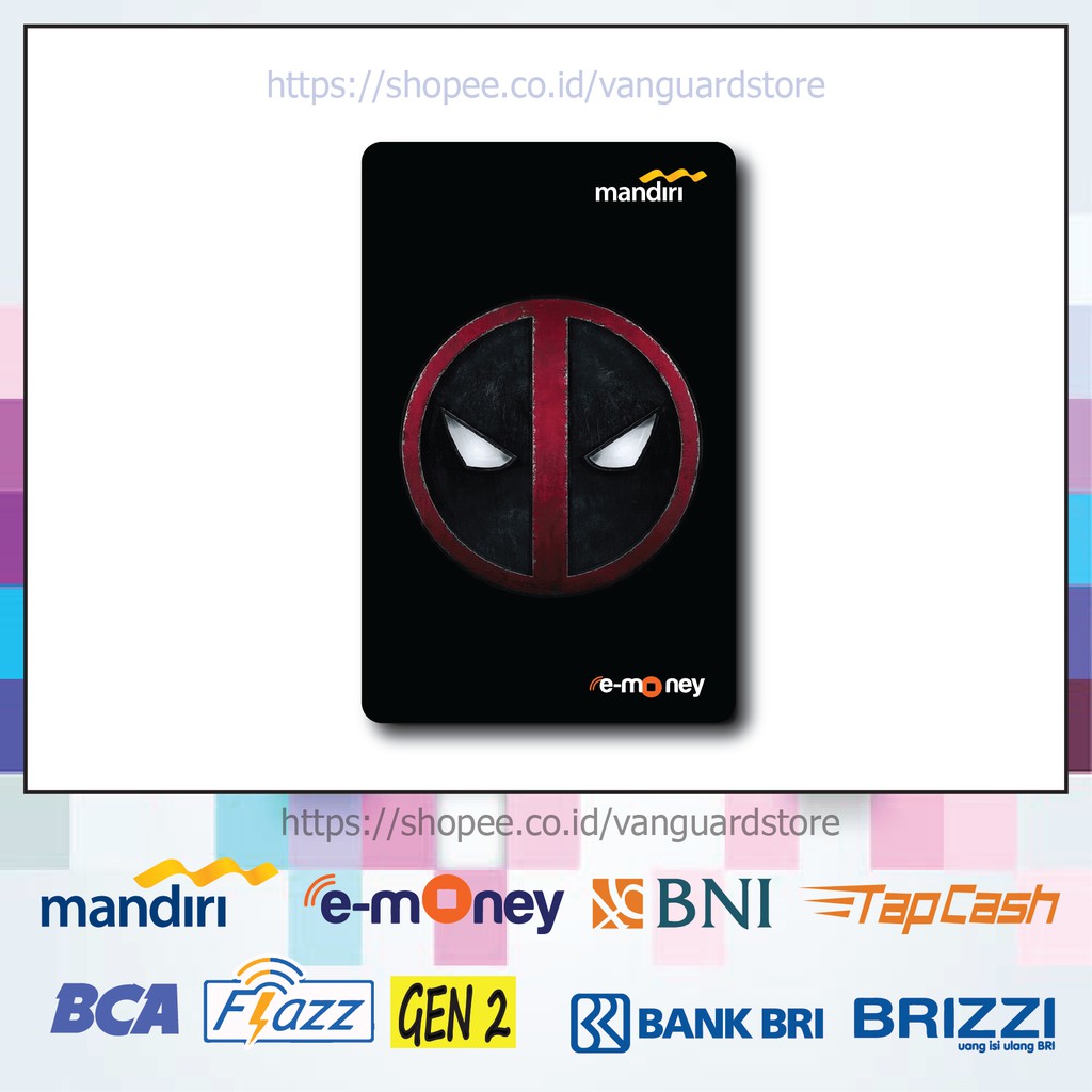 KARTU E MONEY E TOLL SUPERHERO DEADPOOL ANIME 31 EMONEY MANDIRI FLAZZ BCA BNI TAPCASH BRIZZI BRI