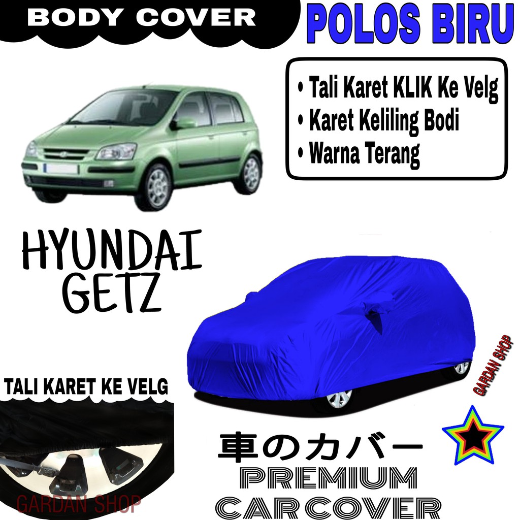 Sarung Mobil HYUNDAI GETZ Polos BIRU Body Cover Penutup Body Getz PREMIUM Biru