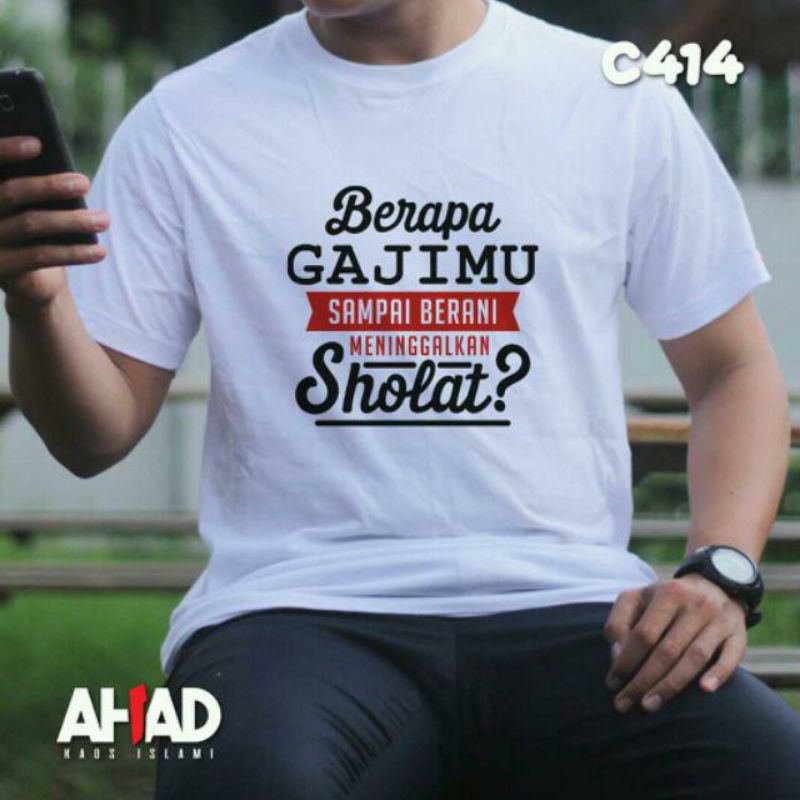 Ahadstoreofficial - Berapa Gajimu Sampai Berani Meninggalkan Sholat - Kaos Unisex - C412