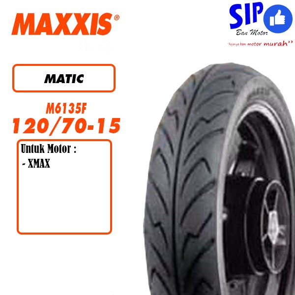 Ban motor matic Maxxis M6135 120 70 15 front ban XMAX