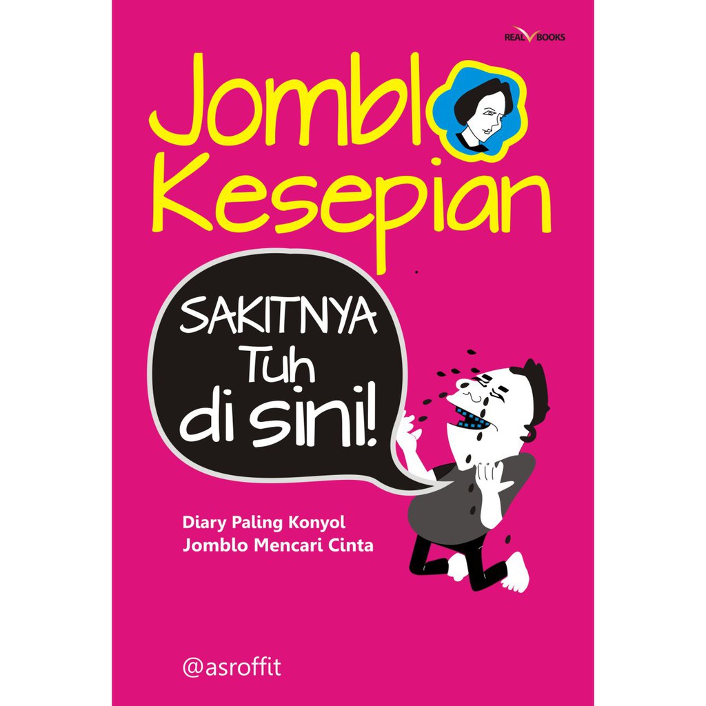 Buku Curcol: Jomblo Kesepian Sakitnya tuh di Sini - Buku Curcol Remaja Buku Inspirasi