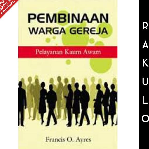 

Diskon Buku Pembinaan Warga Gereja - Pelayanan Kaum Awam - Francis O Ayres Diskon