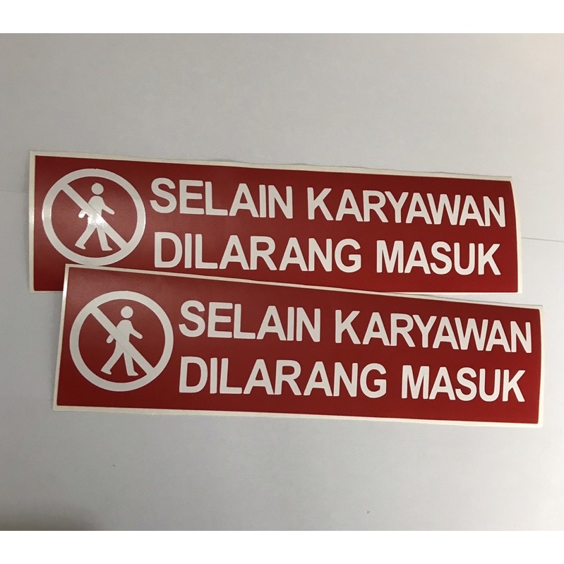 

Sticker stiker sign tanda selain karyawan dilarang masuk forbidden