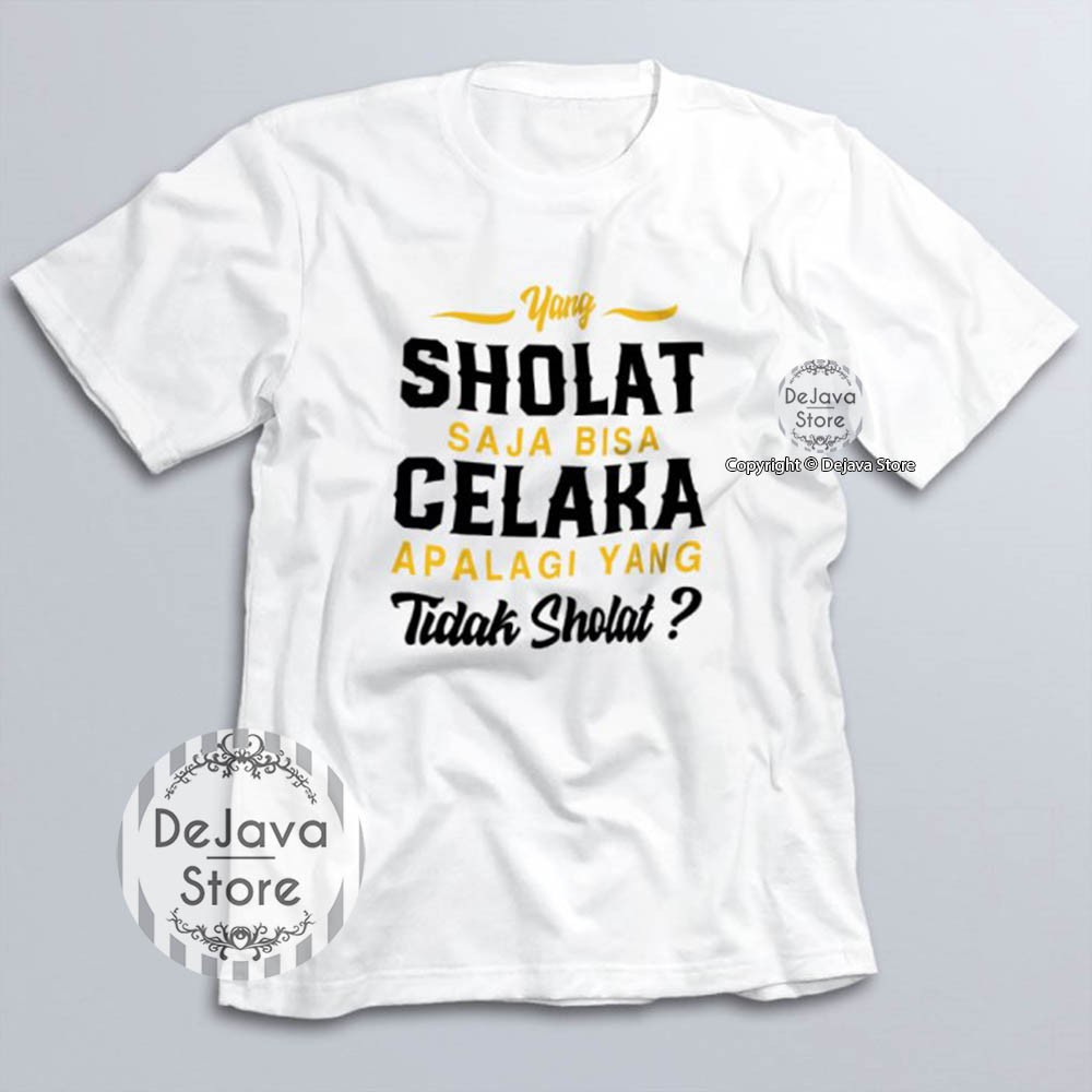 Kaos Dakwah Islami Sholat Celaka Apalagi Tidak Baju Santri Religi Tshirt Distro Muslim Premium-6