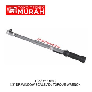 Lippro 11080 Kunci Torsi 40 - 120 NM 1/2&quot; Momen Micrometer Adjustable Torque Wrench