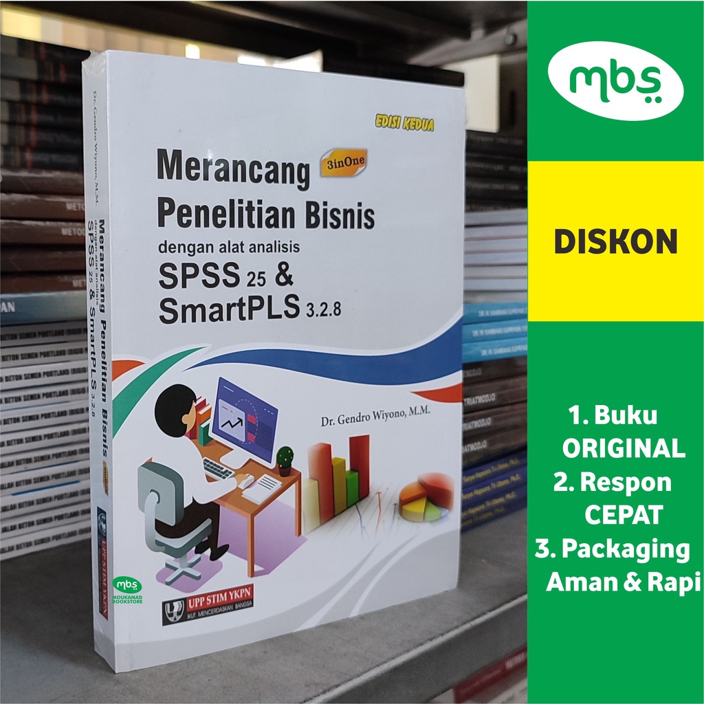 BUKU MERANCANG PENELITIAN BISNIS DENGAN ANALISIS ALAT SPSS 25 & SmartPLS 3.2.8 - Dr. Gendro Wiyono M