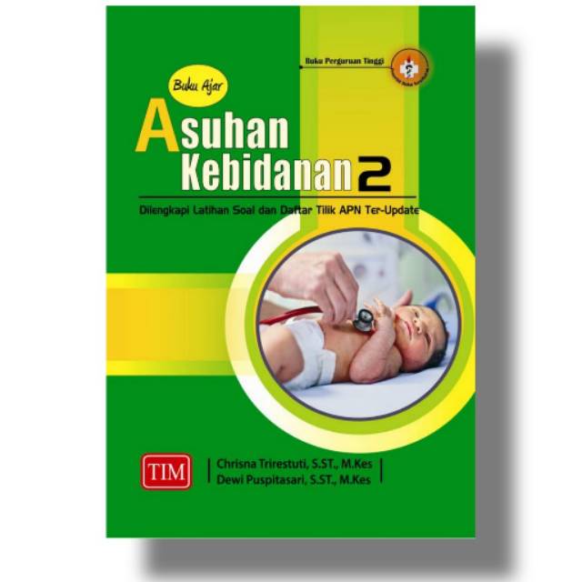 Buku Ori - BUKU AJAR ASUHAN KEBIDANAN ASKEB 2 PERSALINAN DILENGKAPI LATIHAN SOAL DAN DAFTAR APN CHRI