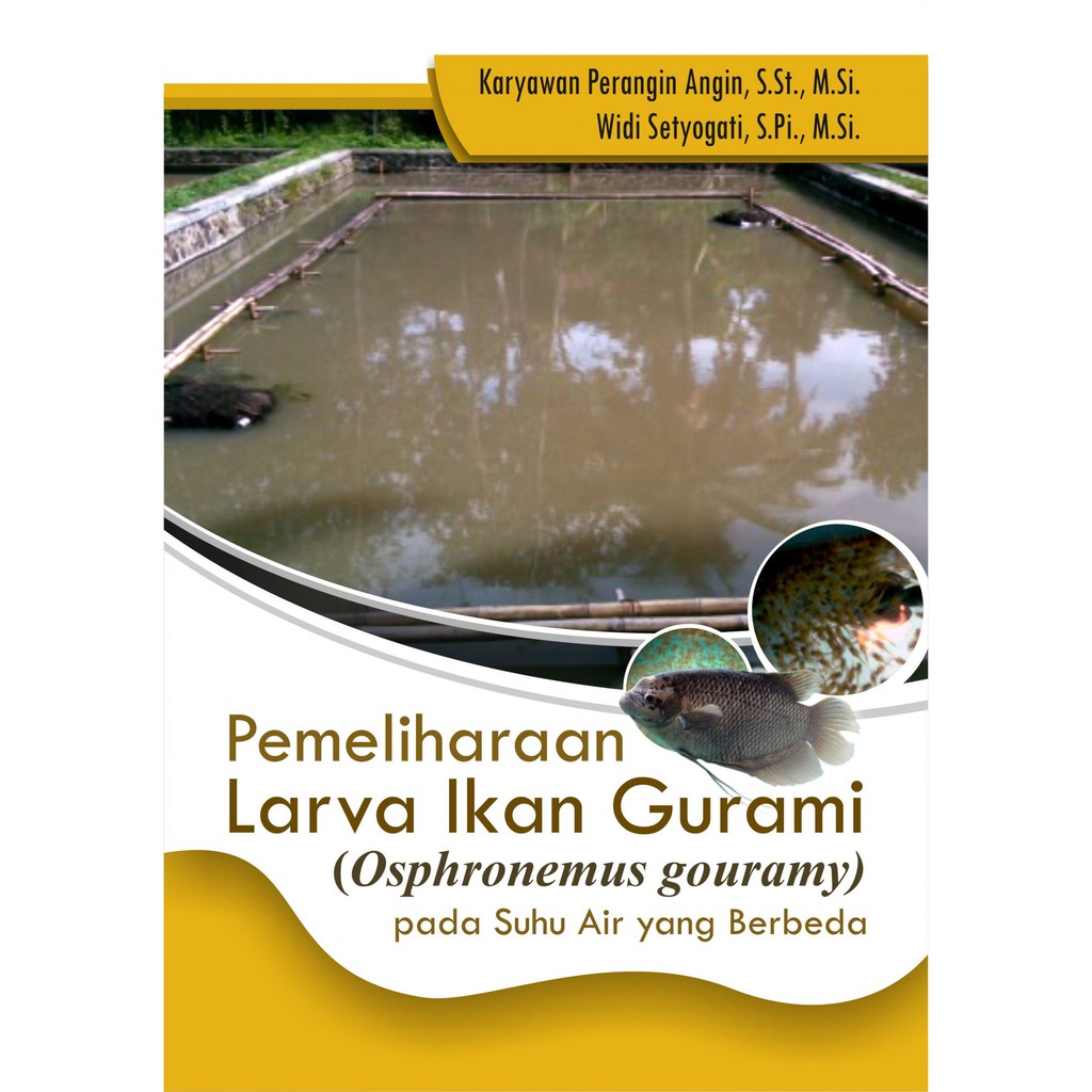 Buku Pengetahuan Ilmu Perikanan Pemeliharaan Larva Ikan Gurami
