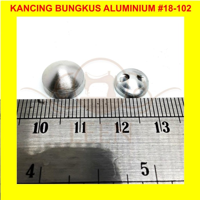Kancing Bungkus Bahan Aluminium GRADE AAA No 18 - 102 Kaleng Kain LEEN