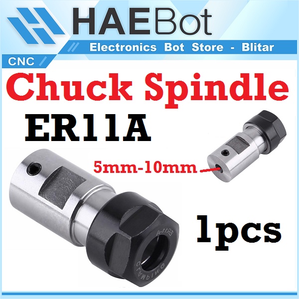 [HAEBOT] Drill Chuck Spindle ER11 ER11A Bore Shaft 5 8 10 mm CNC DC Holder Collet Mini RS 775 795 895