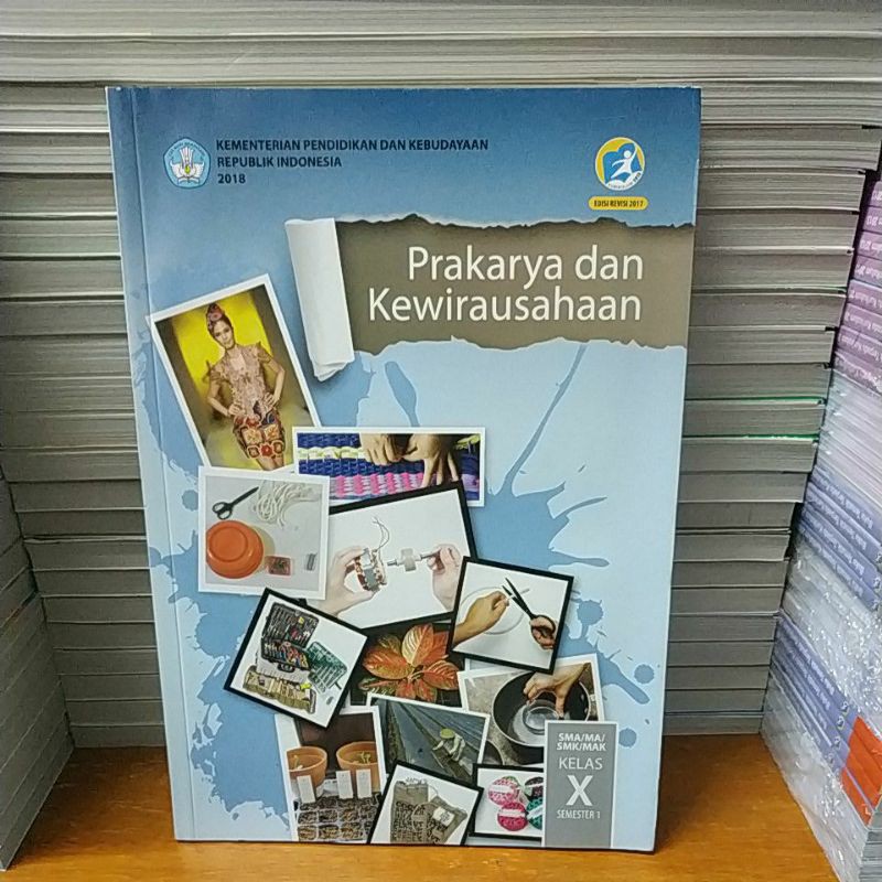 Buku Siswa Prakarya Dan Kewirausahaan Kelas X 10 Sma Semester 1 Kurikulum 2013 Revisi 2018 Shopee Indonesia