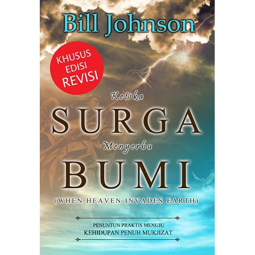 Ketika Surga Menyerbu Bumi - Bill Johnson- Buku Rohani Kristen