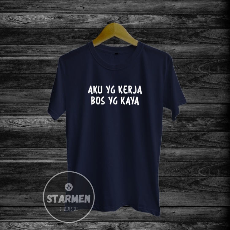 Kaos Distro Pria T-Shirt Motif Kata Kata AKU YANG KERJA BOS YANG KAYA