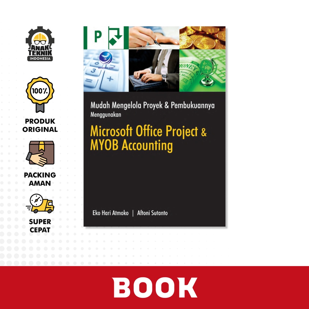 Buku Mudah Mengelola Proyek Dan Pembukuannya Menggunakan Ms Project Dan MYOB Accounting