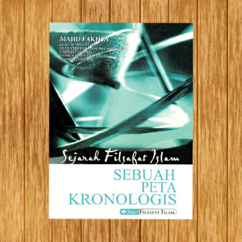 Sejarah filsafat Islam sebuah peta kronologis majid