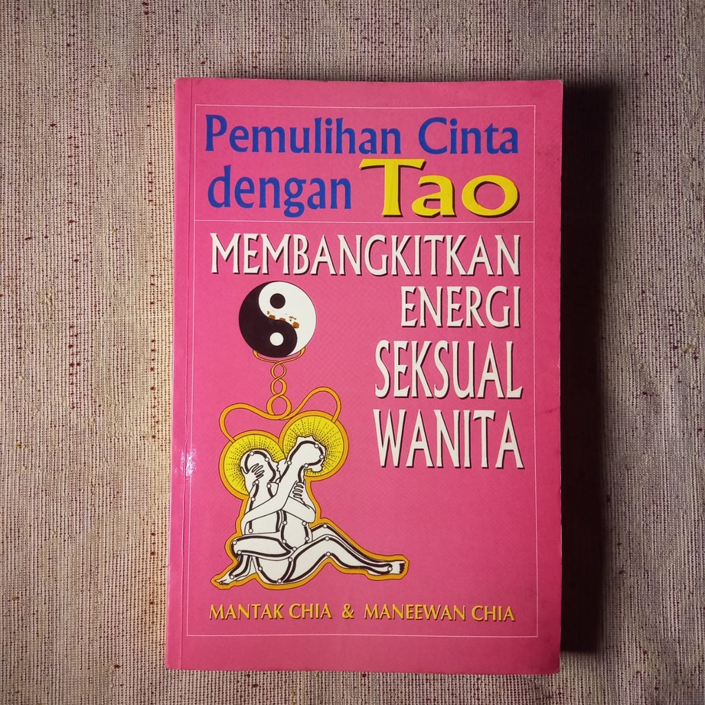 Pemulihan Cinta dengan TAO - Membangkitkan Seksual Wanita, Mantak Chia