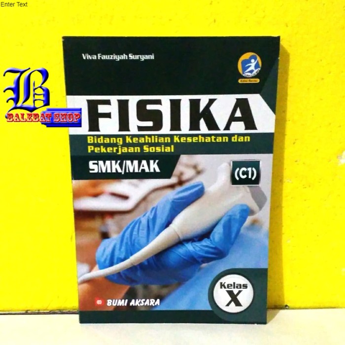 Buku AMS 10 FISIKA SMK MAK 10 X Kurikulum 2013 REVISI Bidang Kesehatan dan Pekerjaan Sosial ( C1 ) B