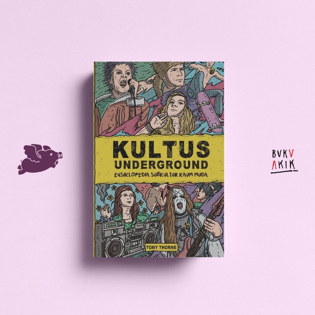 Kultus Underground Ensiklopedia Subkultur Kaum Muda - Tony Thorne