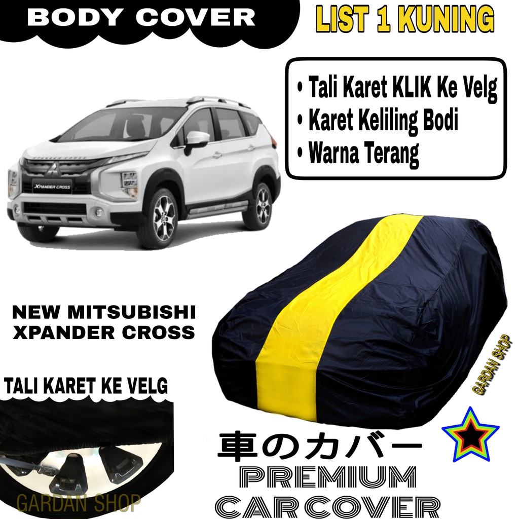 Body Cover NEW MITSUBISHI XPANDER CROSS List Single KUNING Sarung Mobil Penutup Xpander PREMIUM