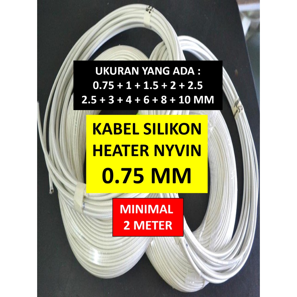 Kabel Silikon 0.75 MM - Minimal 2 Meter - Kabel Heater - Kabel Tahan Panas - Kabel Nyvin