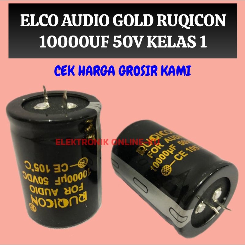 ELCO AUDIO GOLD RUQICON 10000UF 50V KELAS 1