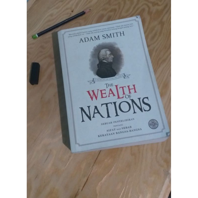 The Wealth of Nations - Sebuah Penyelidikan Tentang Sifat dan Sebab Kekayaan Bangsa-Bangsa