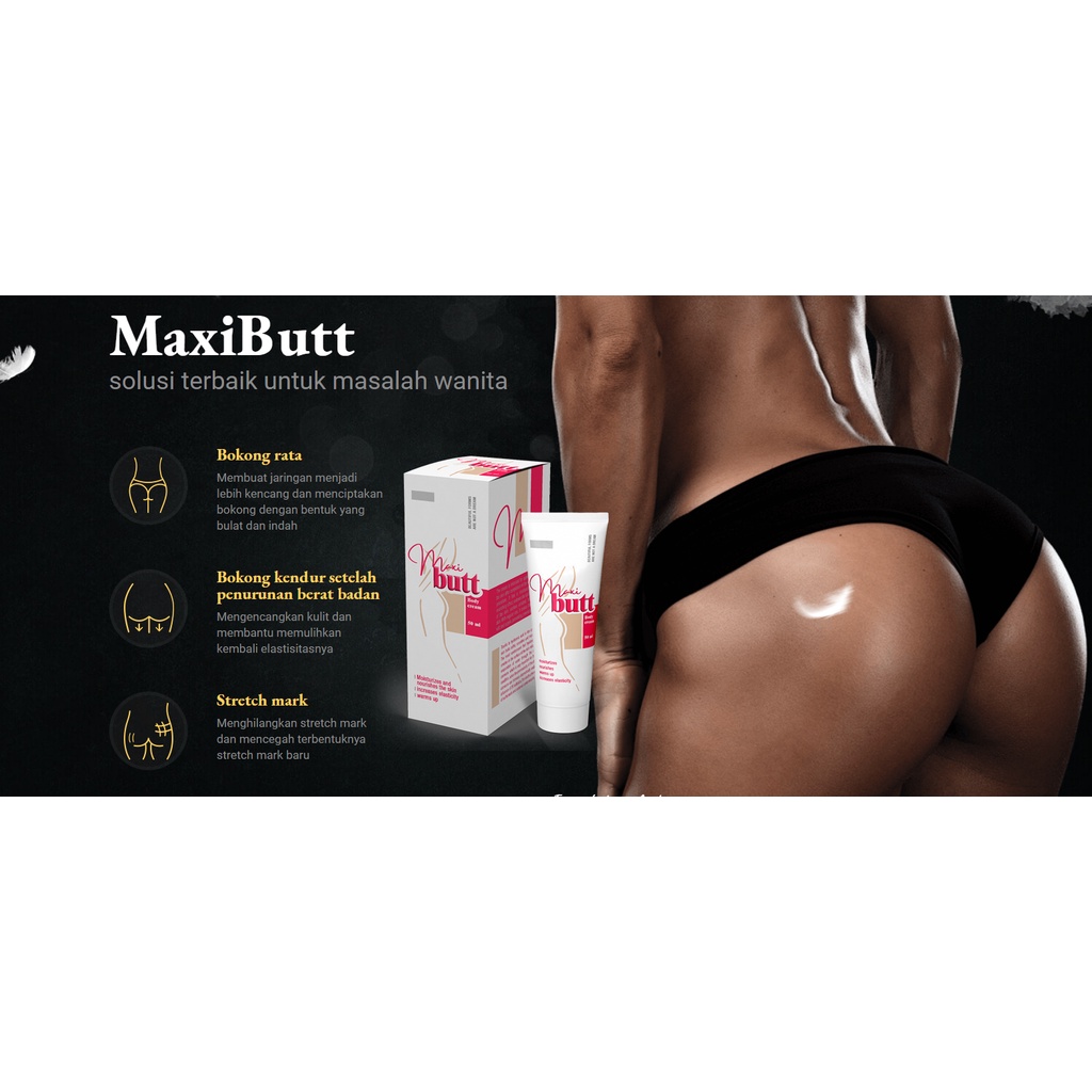 Krim Pembesar Bokong MAXI. Mengurangi selulit, Menghaluskan kulit, Mengenkcancan Bokong kendur