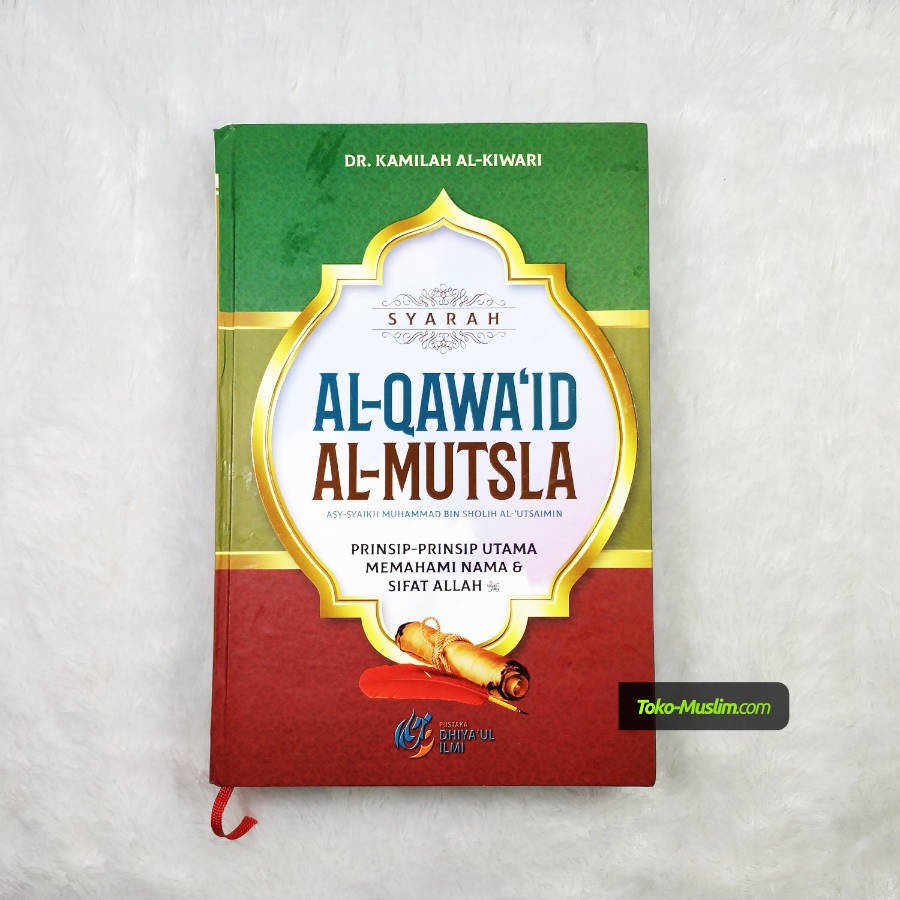 Buku Syarah Al-Qawaid Al-Mutsla Prinsip Utama Memahami Nama Sifat Allah - Asli