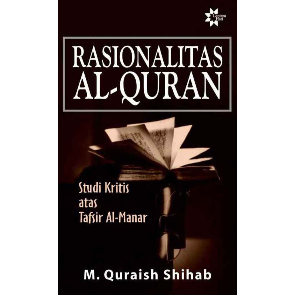 

RASIONALITAS AL-QUR'AN Studi Kritis atas Tafsir Al-Manar - M. Quraish Shihab *BUKU*