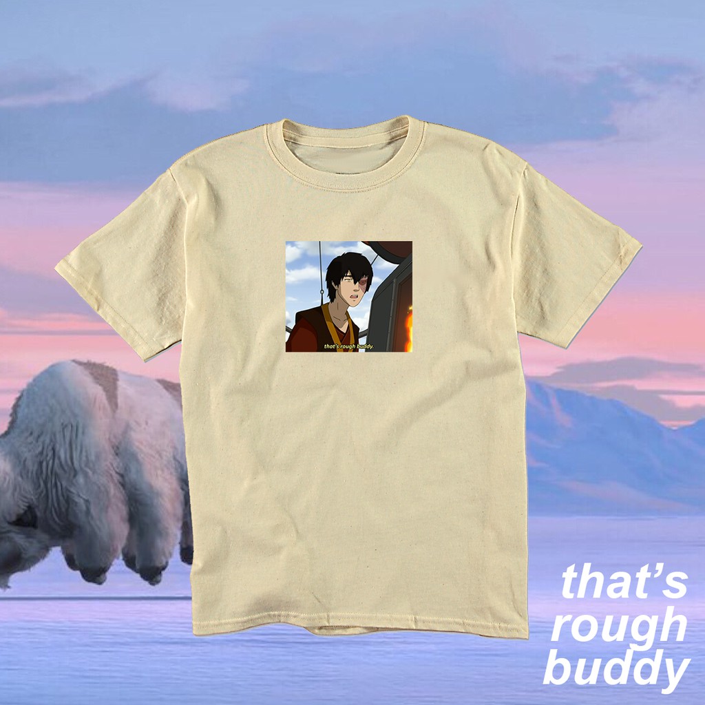 Kaos Avatar The Last Airbender Zuko "That's rough buddy" Toph (legend of aang)