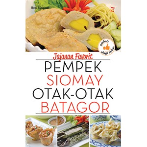 Jajanan Favorit Pempek, Siomay, Otak-otak, Batagor