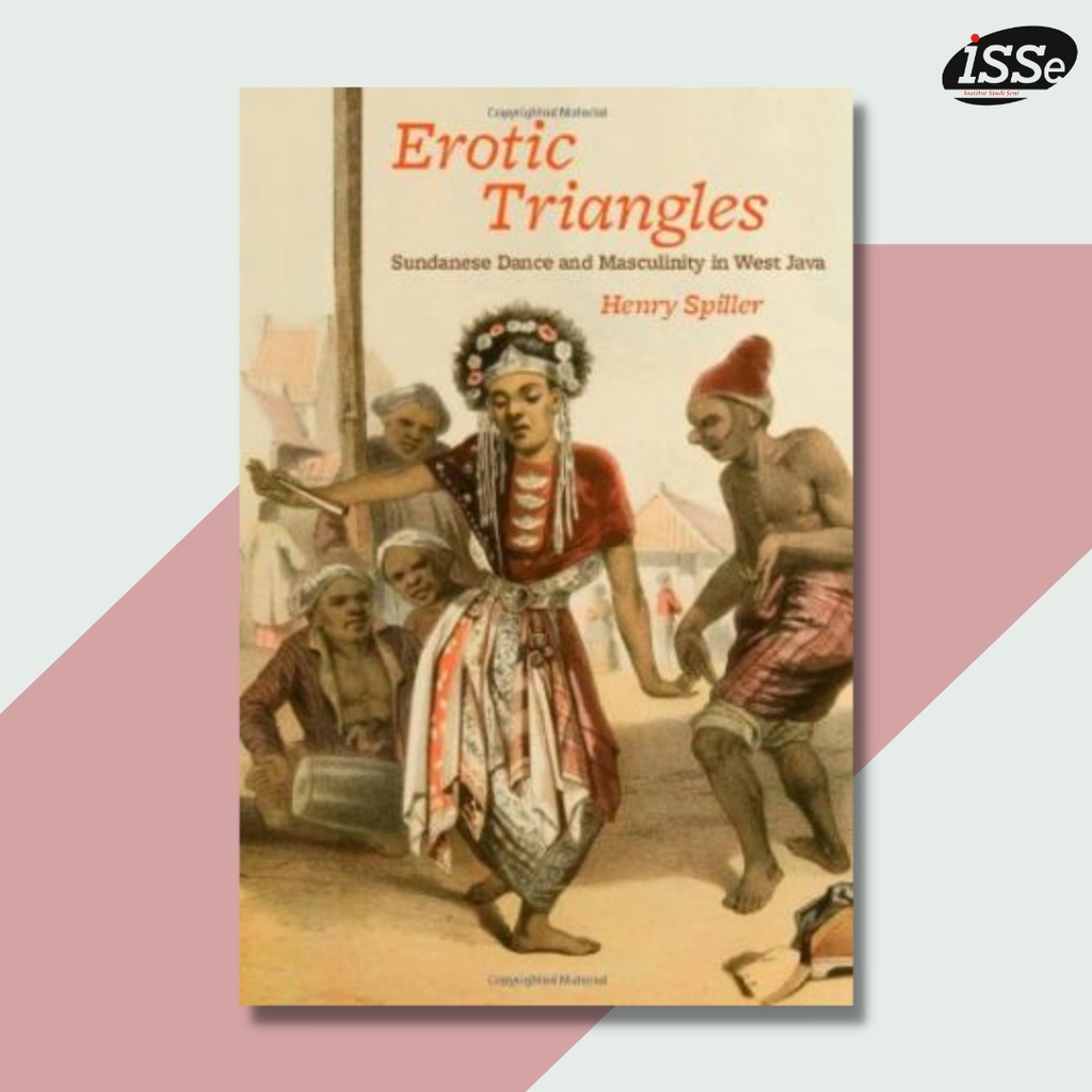 Erotic Triangles Sundanese Dance and Masculinity in West Java - sejarah tari sunda