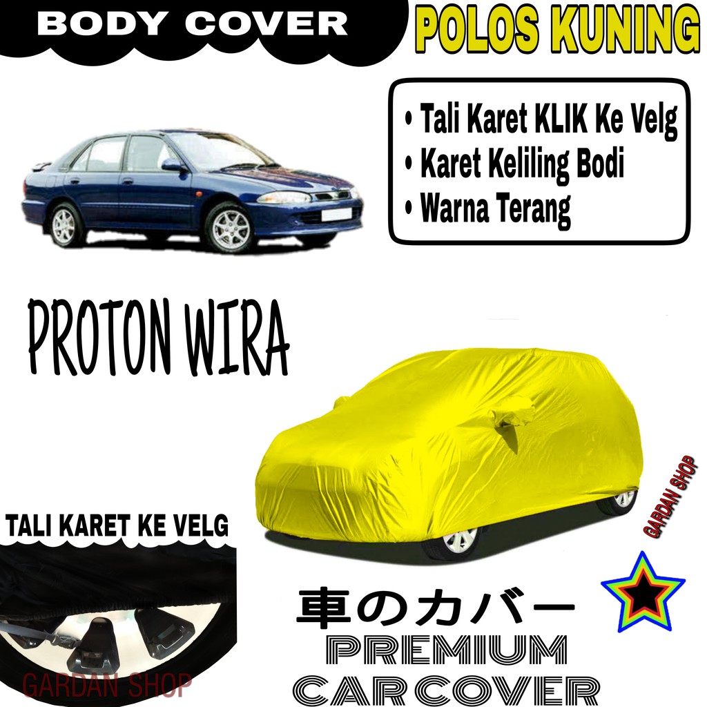 Sarung Mobil PROTON WIRA Polos KUNING Body Cover Penutup Body Wira PREMIUM Kuning