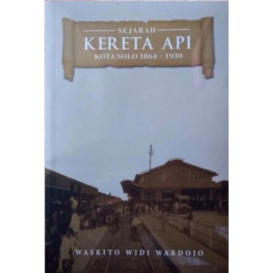 Sejarah Kereta Api Kota Solo 1864-1930