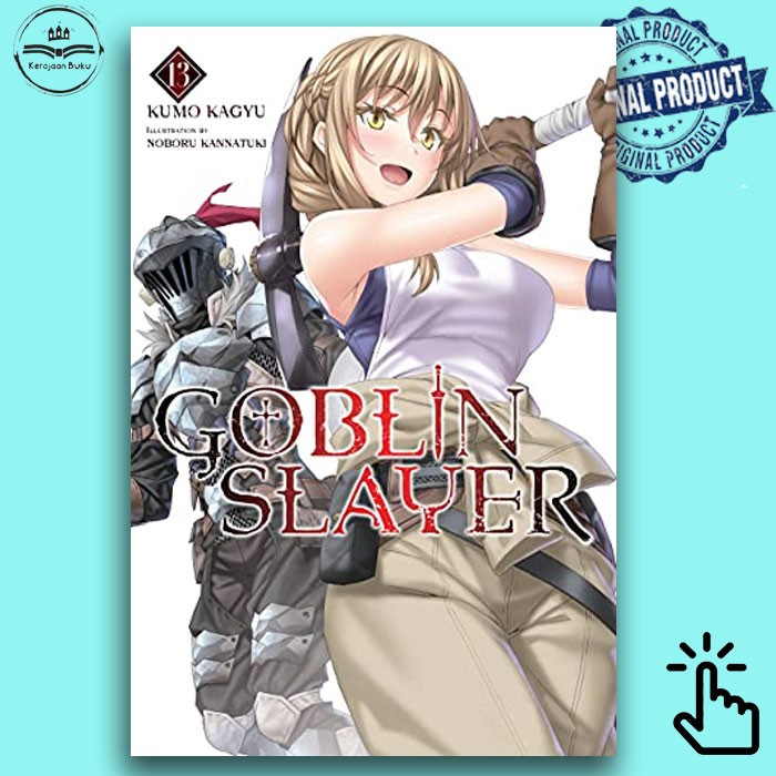 Goblin Slayer, Vol. 13 (light novel)