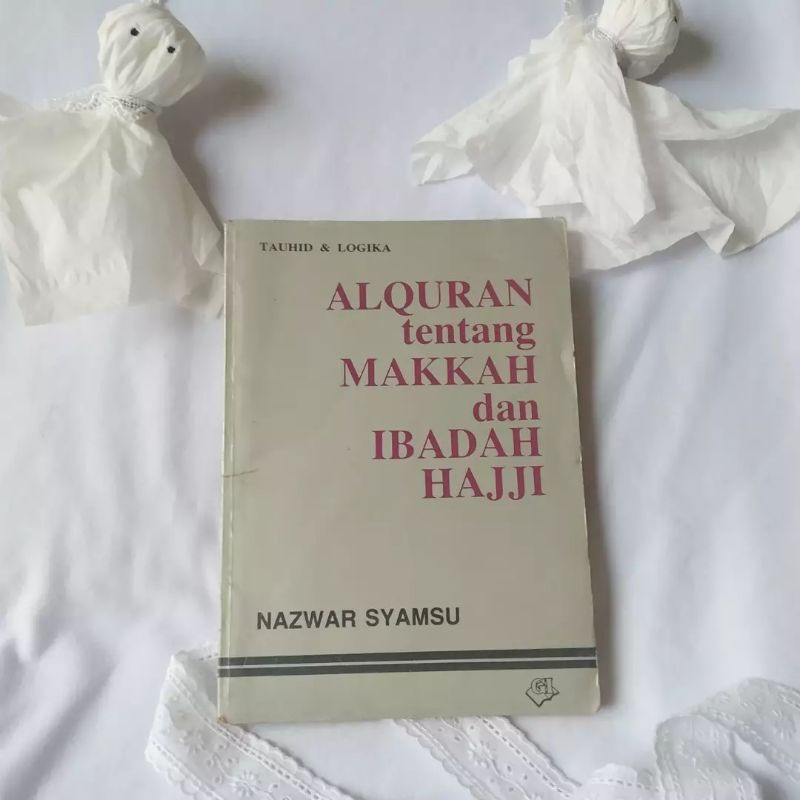 ((rare book)) Alquran tentang Makkah dan Ibadah Haji Original Bekas Preloved Second Nazwar Syamsu