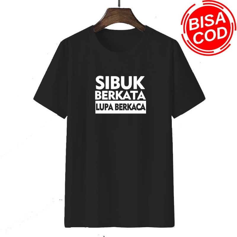 Kaos Distro/Kaos Unisex/Sibuk Berkata Lupa Bercermin