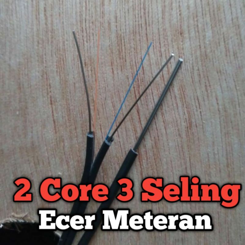 Kabel Dropcore Fiber Optik 2 core 3 seling eceran meteran
