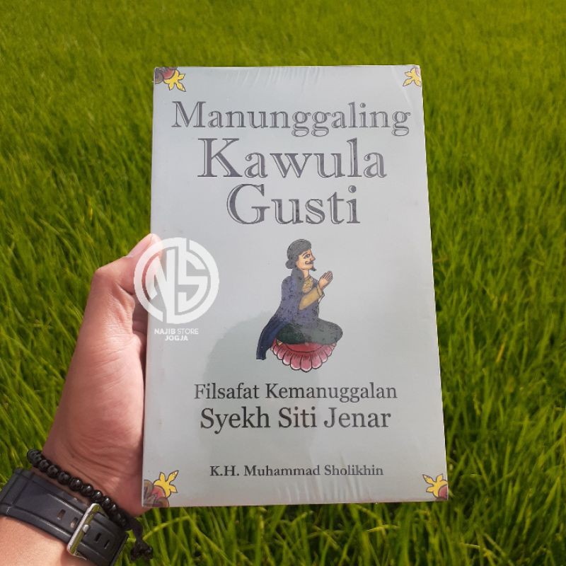 Buku Manunggaling Kawula Gusti - Filsafat Kemanunggalan Syekh Siti Jenar