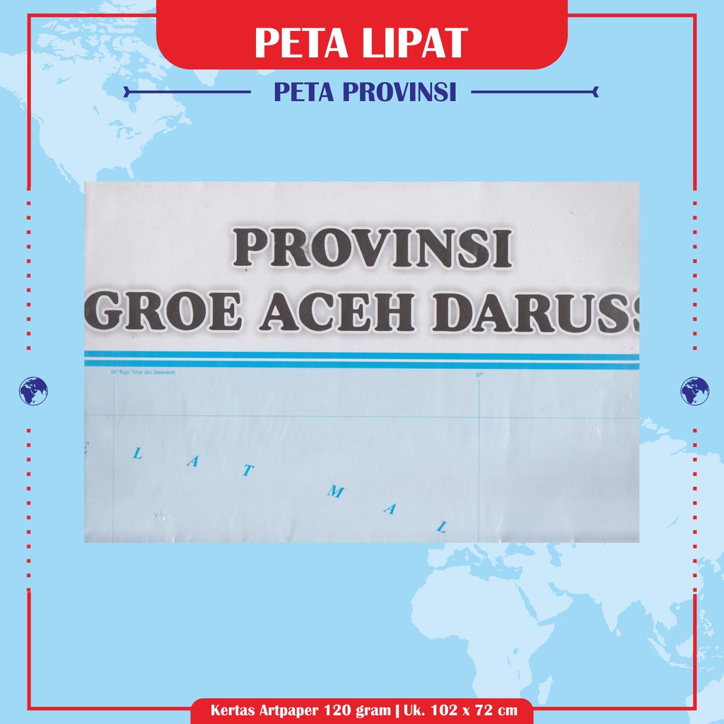 

Peta Provinsi : Nangroe Aceh Darusalam / Sumatera Barat / Lampung / Kepulauan Bangka Belitung /