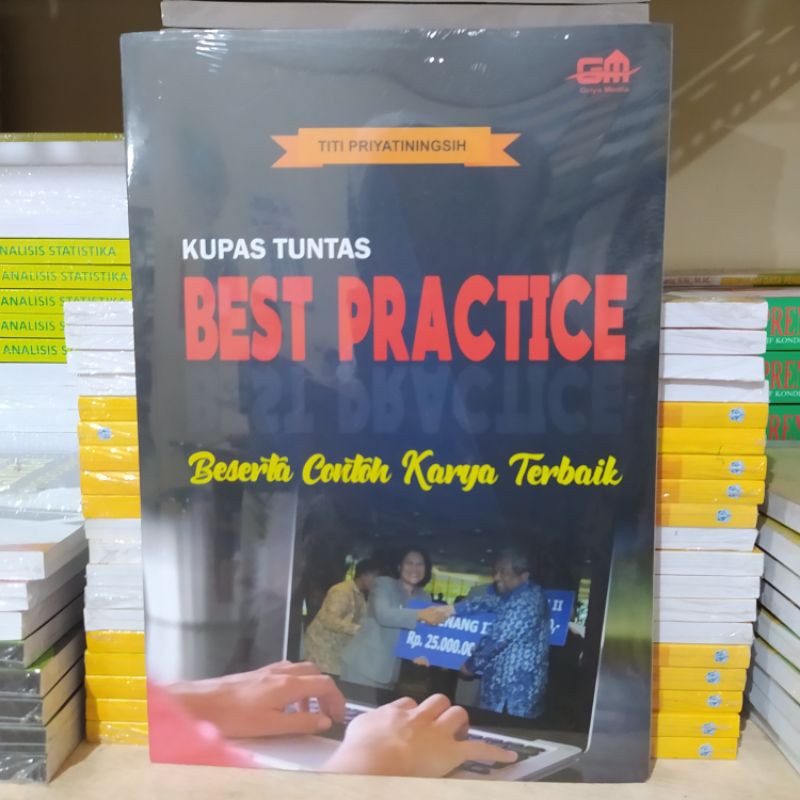 

KUPAS TUNTAS BEST PRACTICE BESERTA CONTOH KARYA TERBAIK