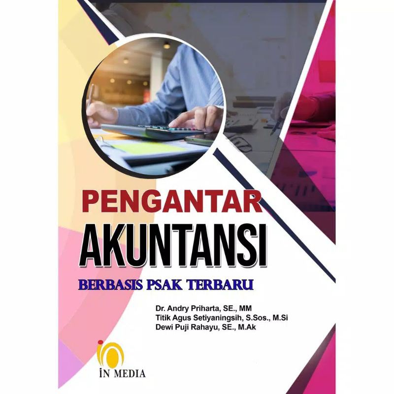 

PENGANTAR AKUNTANSI BERBASIS PSAK TERBARU Penulis:Andy Priharta