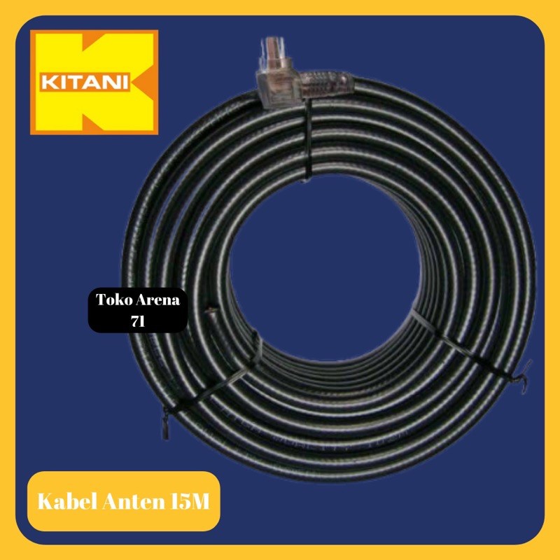 Kabel Antena TV Kitani / RG6 Kitani 5C+Jack 15 M 15Meter 15 Meter 15M